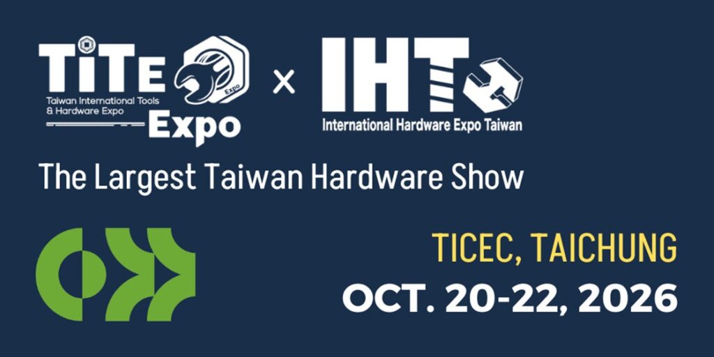 2026 Taiwan Int’l Tools & Hardware Expo x Int’l Hardware Expo Taiwan (TiTE x IHT)