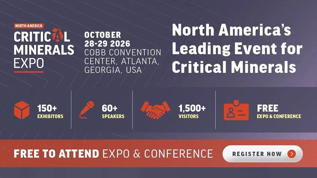 Banner for North America Critical Minerals Expo announcing Oct 28–29, 2026 in Atlanta; 150+ exhibitors, 60+ speakers, 1,500+ visitors; free expo and conference; register now.